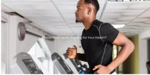What Are the Benefits of Cardio Training for Your Health?